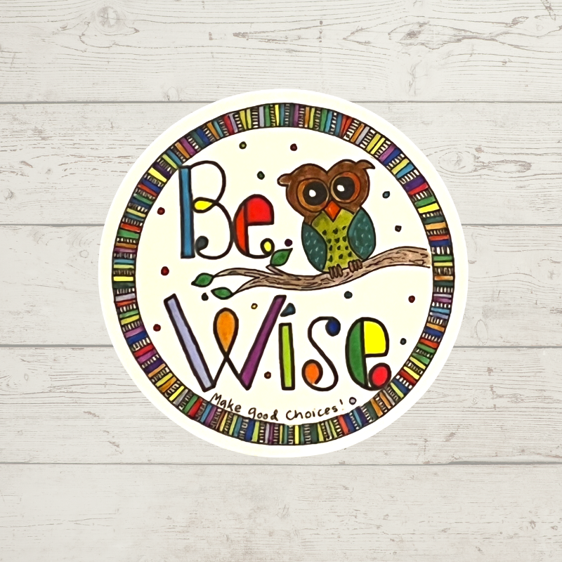 Be Wise Sticker