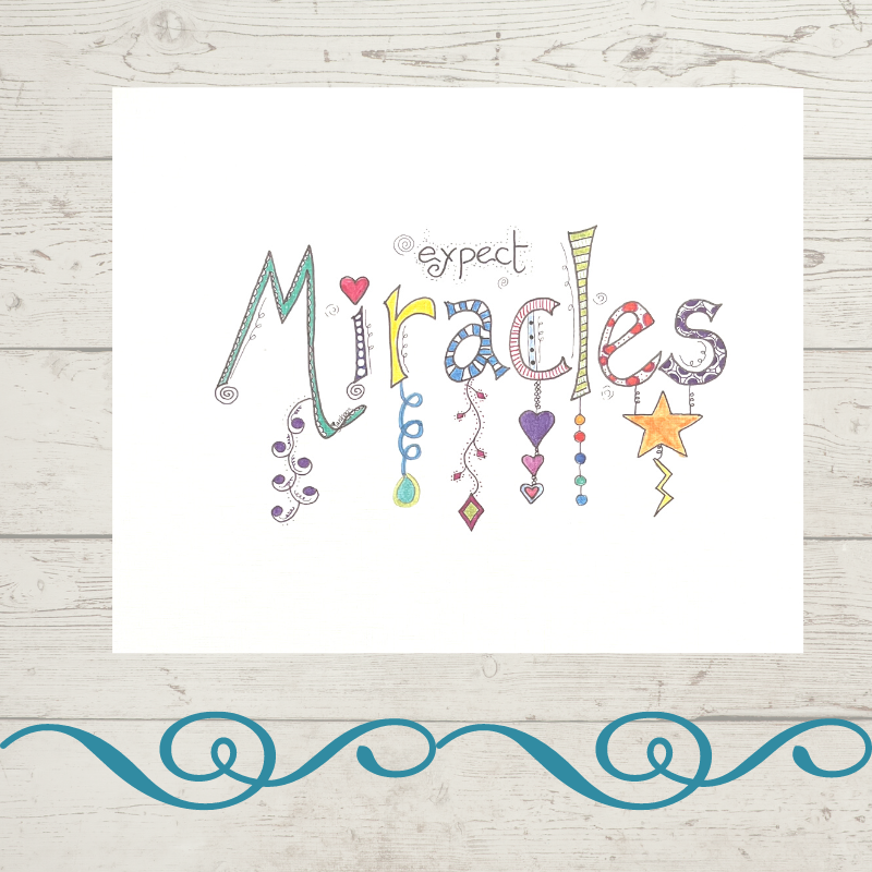 Expect Miracles Print
